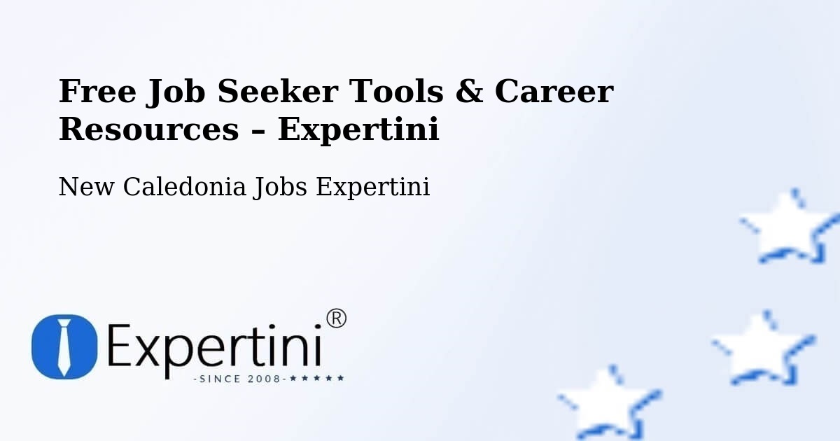 Free Job Seeker Tools & Career Resources – Les Pirogues - Les Pirogues, New Caledonia Jobs Expertini