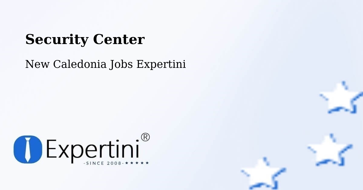 Security & Compliance – Les Pirogues - New Caledonia Jobs Expertini